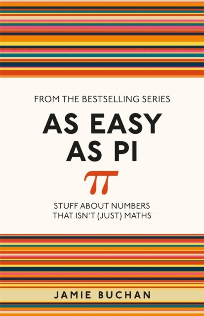 As Easy As Pi - Stuff about numbers that isn't (just) maths