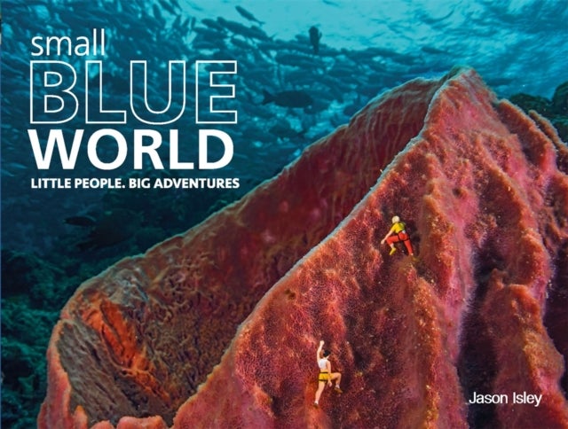 Small Blue World - Little People. Big Adventures