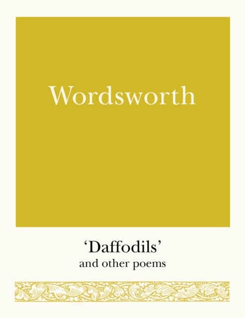 Wordsworth - 'Daffodils' and Other Poems