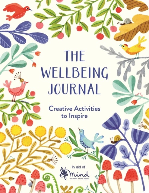 The Wellbeing Journal - Creative Activities to Inspire
