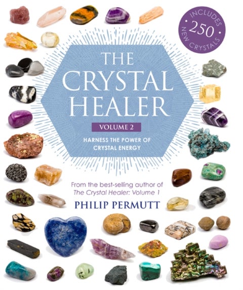 The Crystal Healer: Volume 2 - Harness the Power of Crystal Energy. Includes 250 New Crystals