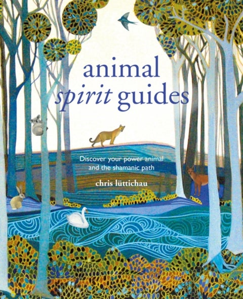 Spirit Animal Guides - Discover Your Power Animal and the Shamanic Path