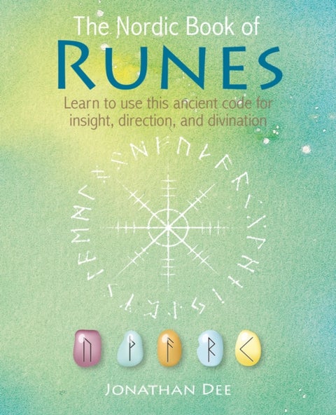 The Nordic Book of Runes - Learn to Use This Ancient Code for Insight, Direction, and Divination
