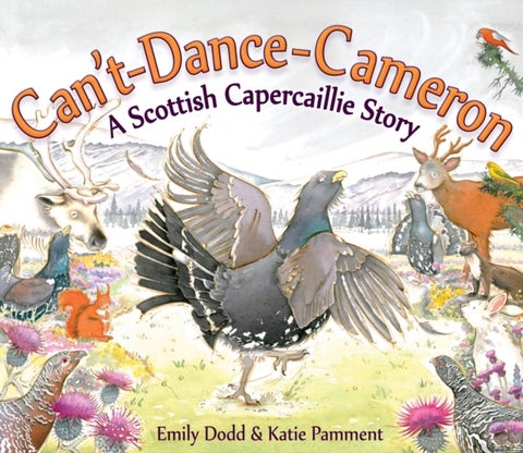 Can't-Dance-Cameron - A Scottish Capercaillie Story