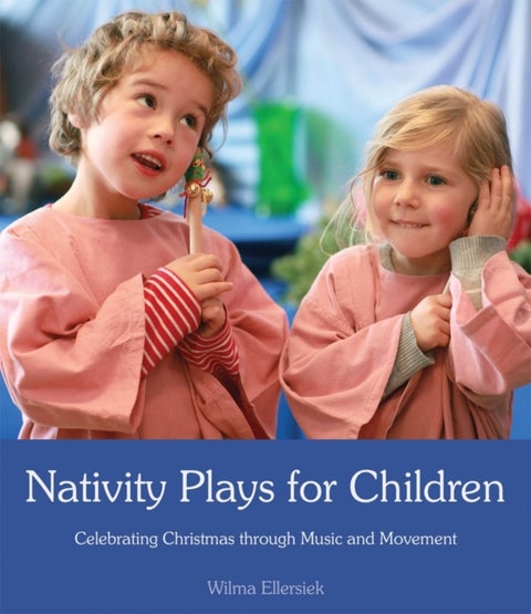 Nativity Plays for Children - Celebrating Christmas through Movement and Music