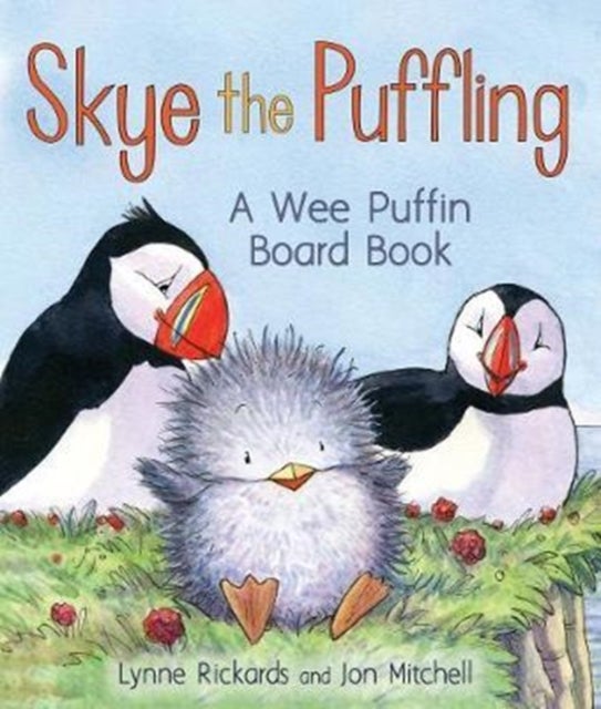 Skye the Puffling - A Wee Puffin Board Book