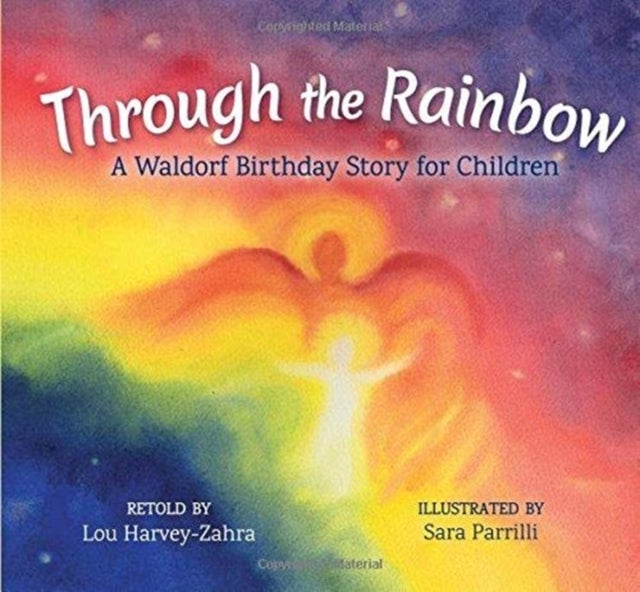 Through the Rainbow - A Waldorf Birthday Story for Children