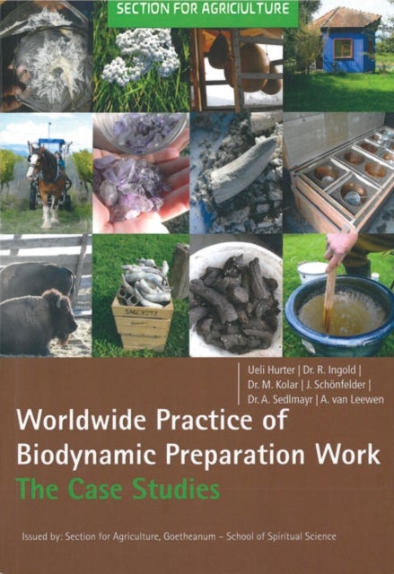 Biodynamic Preparations Around the World - Insightful Case Studies from Six Continents
