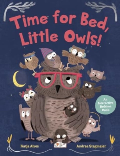Time for Bed, Little Owls! - An Interactive Bedtime Book
