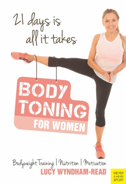 Body Toning for Women - Bodyweight Training / Nutrition / Motivation - 21 Days is All it Takes