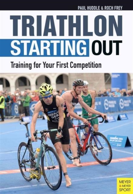 Triathlon: Starting Out - Training for Your First Competition