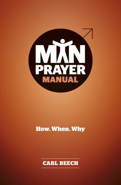 Man Prayer Manual - How. When. Why