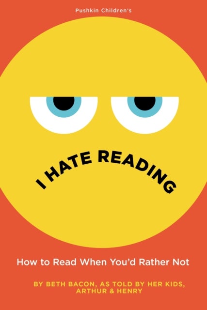 I Hate Reading - How to Read When You'd Rather Not