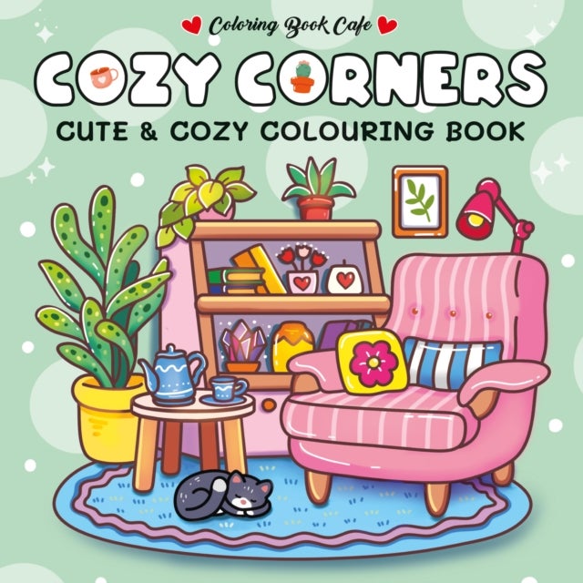 Cozy Corners - Cute and Comfy Colouring Book