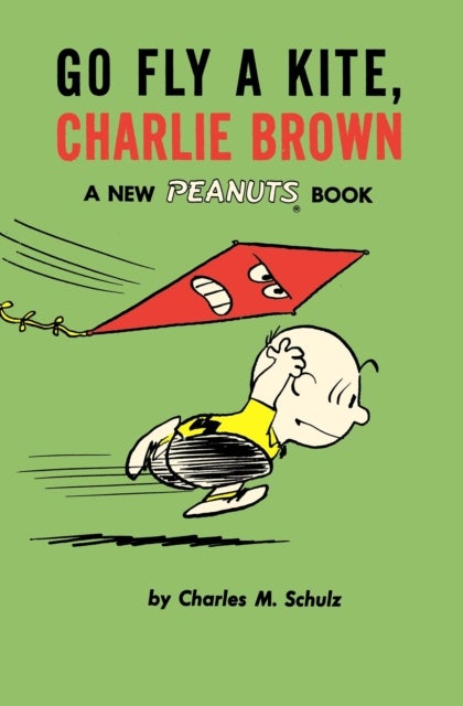 Go Fly a Kite, Charlie Brown - A New Peanuts Book