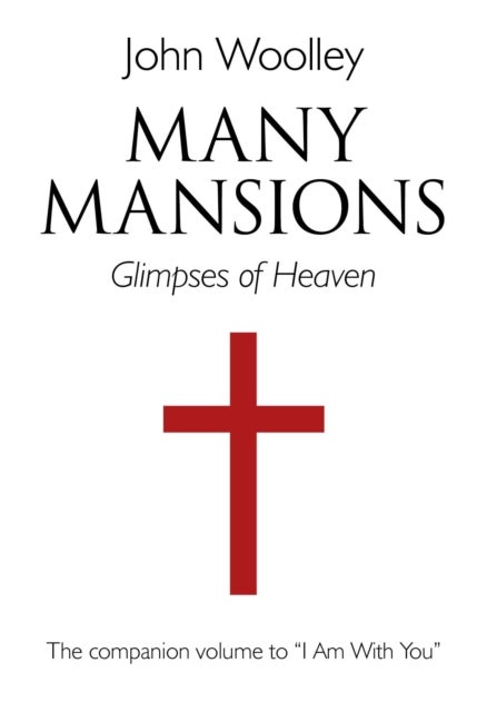 Many Mansions ¿ A companion volume to I Am With You