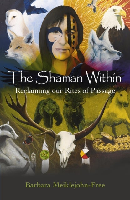 Shaman Within, The ¿ Reclaiming our Rites of Passage
