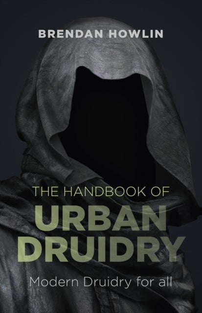Handbook of Urban Druidry, The ¿ Modern Druidry for all