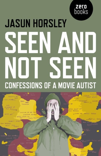 Seen and Not Seen ¿ Confessions of a Movie Autist