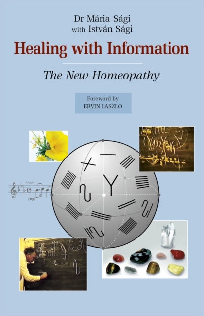 Healing with Information - The new homeopathy