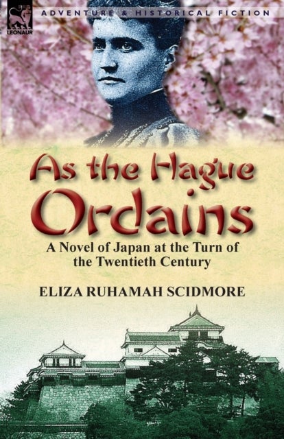 As the Hague Ordains - A Novel of Japan at the Turn of the Twentieth Century
