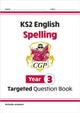 KS2 English Year 3 Spelling Targeted Question Book (with Answers)