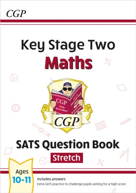 KS2 Maths SATS Question Book: Stretch - Ages 10-11 (for the 2024 tests)