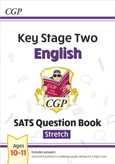 KS2 English SATS Question Book: Stretch - Ages 10-11 (for the 2024 tests)