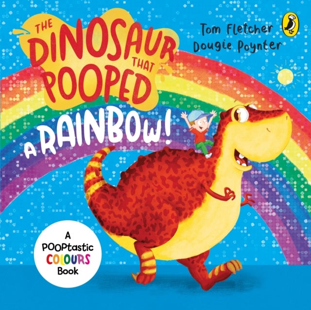 The Dinosaur that Pooped a Rainbow! - A Colours Book