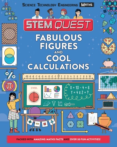 Fabulous Figures and Cool Calculations - Packed with amazing maths facts and over 30 fun experiments