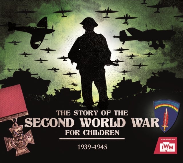 The Story of the Second World War For Children - 1939-1945