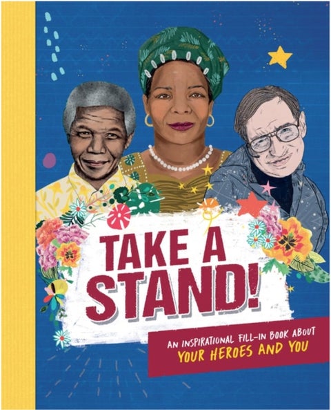 Take A Stand: An inspirational fill-in book about your heroes and you - An inspirational fill-in book about your heroes and you