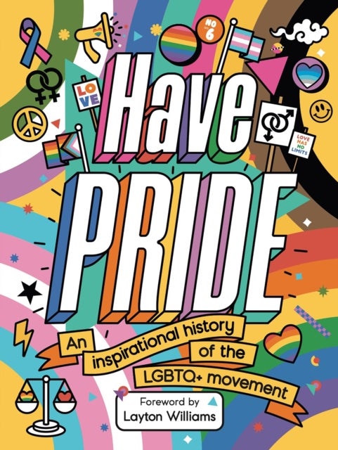 Have Pride - An inspirational history of the LGBTQ+ movement