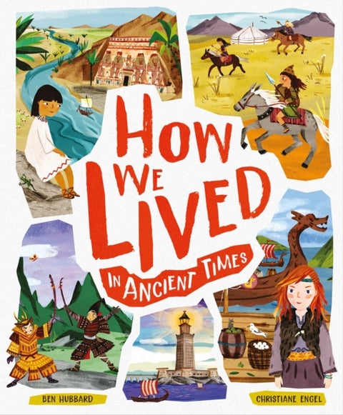 How We Lived in Ancient Times - Meet everyday children throughout history