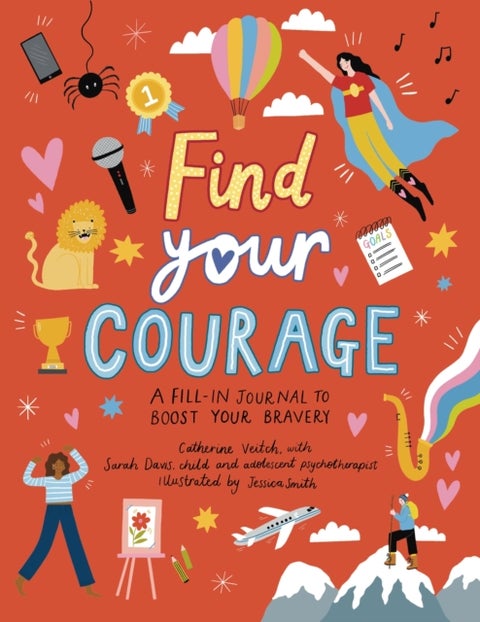 Find Your Courage - A fill-in journal to boost your bravery