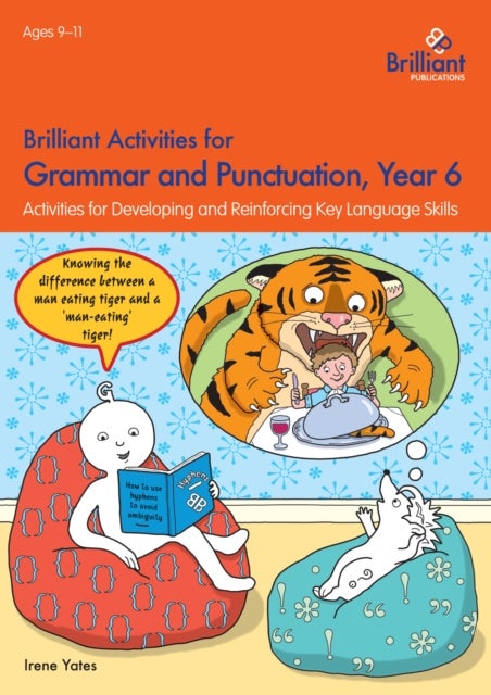 Brilliant Activities for Grammar and Punctuation, Year 6 - Activities for Developing and Reinforcing Key Language Skills