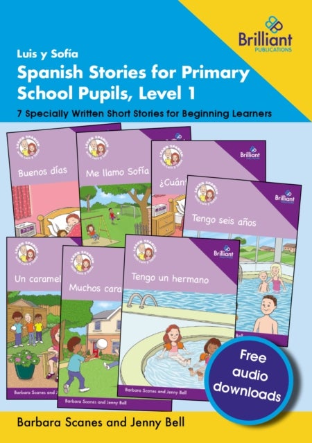 Luis y Sofia Spanish Stories for Primary School Pupils, Level 1 - 7 Specially Written Short Stories for Beginning Learners
