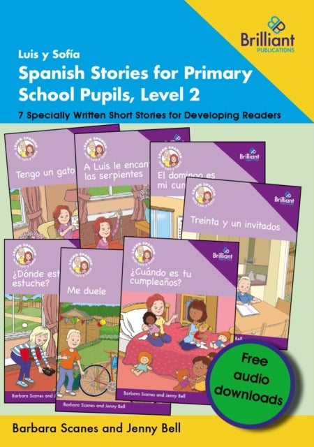 Luis y Sofia Spanish Stories for Primary School Pupils, Level 2 - 7 Specially Written Short Stories for Developing Readers