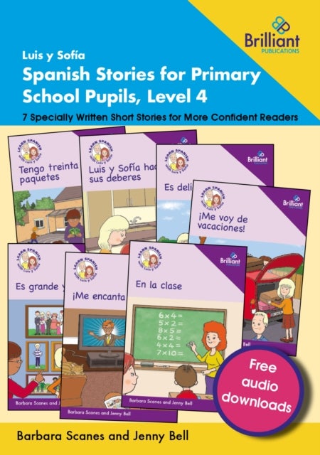 Luis y Sofia Spanish Stories for Primary School Pupils, Level 4 - 7 Specially Written Short Stories for More Confident Readers