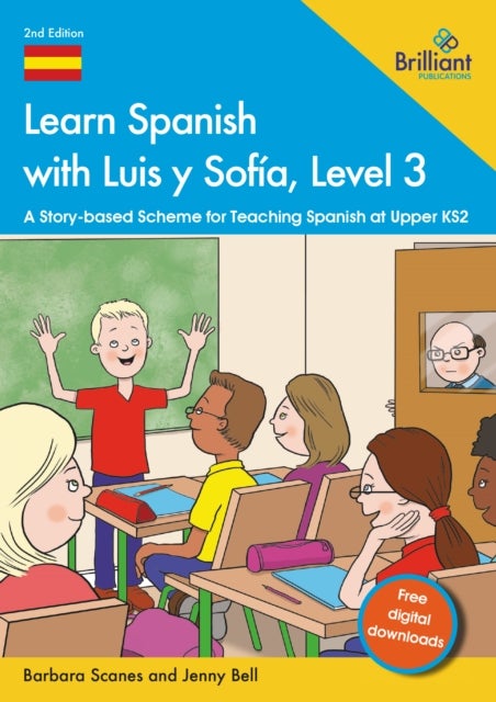 Learn Spanish with Luis y Sofia, Level 3 - A Story-based Scheme for Teaching Spanish at Upper KS2