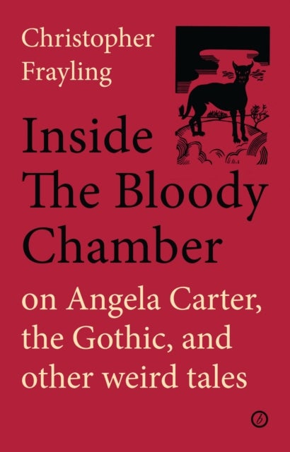 Inside the Bloody Chamber - Aspects of Angela Carter