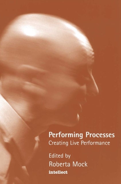 Performing Process - Sharing Dance and Choreographic Practice