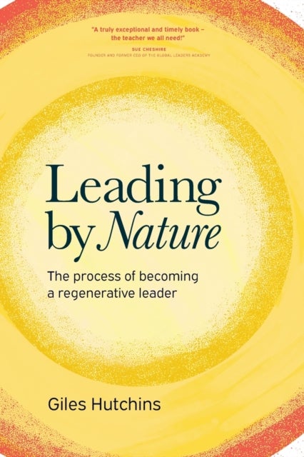 Leading by Nature - The Process of Becoming A Regenerative Leader