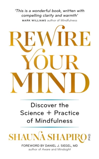 Rewire Your Mind - Discover the science and practice of mindfulness