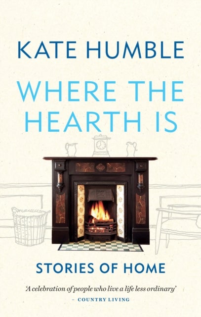 Where the Hearth Is: Stories of home