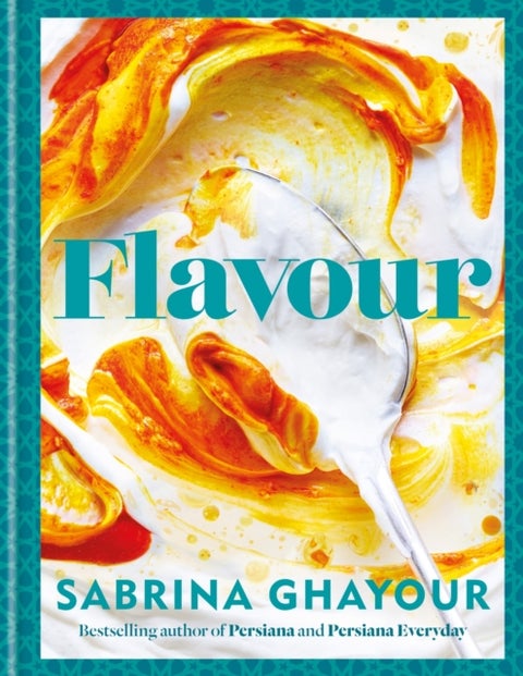 Flavour - Over 100 fabulously flavourful recipes with a Middle-Eastern twist