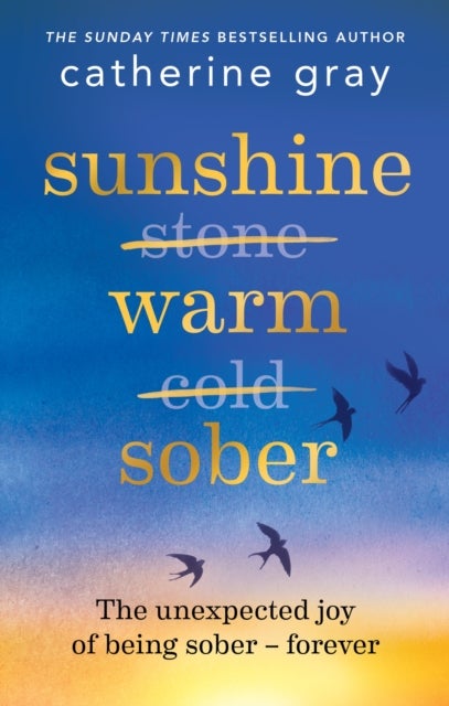 Sunshine Warm Sober - The unexpected joy of being sober – forever