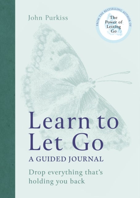 Learn to Let Go - A Guided Journal: Drop everything that's holding you back