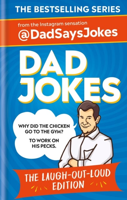 Dad Jokes: The Laugh-out-loud edition: THE NEW COLLECTION FROM THE SUNDAY TIMES BESTSELLERS - The sixth collection from the Instagram sensation @DadSaysJokes