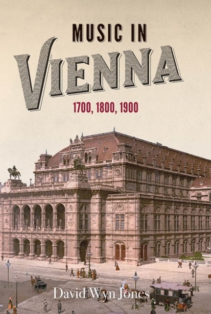 Music in Vienna - 1700, 1800, 1900